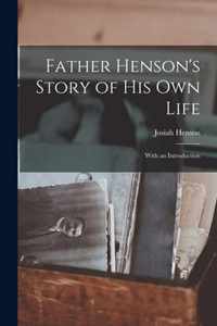 Father Henson's Story of His Own Life [microform]
