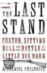 Last Stand, The Custer, Sitting Bull and the Battle of the Little