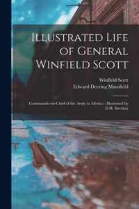 Illustrated Life of General Winfield Scott