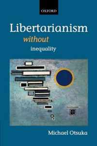 Libertarianism without Inequality