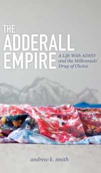 The Adderall Empire