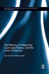 The Making of Indigeneity, Curriculum History, and the Limits of Diversity
