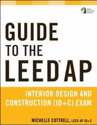 Guide to the LEED AP Interior Design and Construction (ID+C) Exam