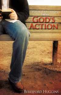 Your Reaction Defines God's Action