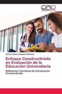 Enfoque Constructivista en Evaluacion de la Educacion Universitaria