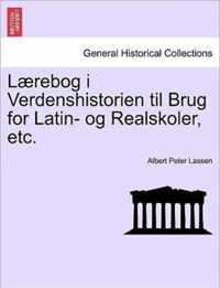 Laerebog I Verdenshistorien Til Brug for Latin- Og Realskoler, Etc.