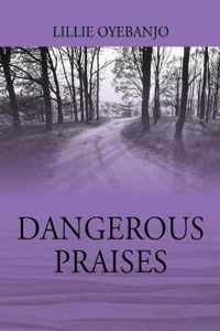 Dangerous Praises