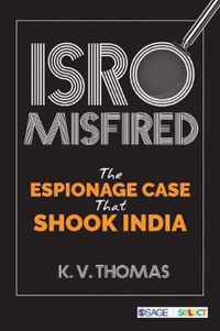ISRO Misfired: The Espionage Case That Shook India