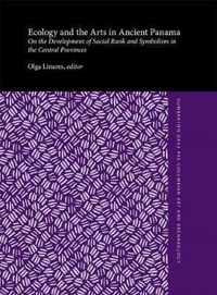 Ecology and the Arts in Ancient Panama - Pre-Columbian Art and Archaeology Studies V17