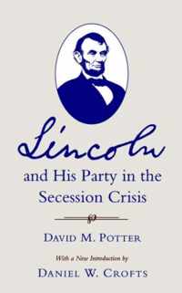 Lincoln and His Party in the Secession Crisis