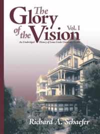 The Glory of the Vision, Vol. I