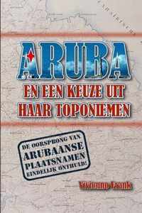 Aruba En Een Keuze Uit Haar Toponiemen Met Noemenswaardigheden