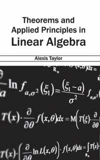 Theorems and Applied Principles in Linear Algebra