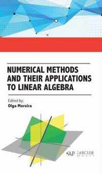 Numerical Methods and their Applications to Linear Algebra