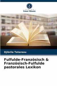 Fulfulde-Franzoesisch & Franzoesisch-Fulfulde pastorales Lexikon
