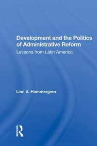 Development and the Politics of Administrative Reform