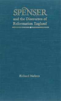 Spenser and the Discourses of Reformation England