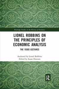 Lionel Robbins on the Principles of Economic Analysis