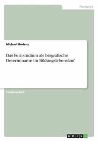 Das Fernstudium als biografische Determinante im Bildungslebenslauf