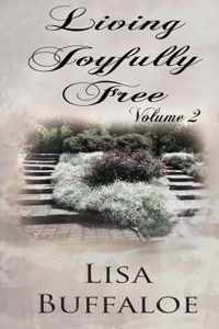 Living Joyfully Free - Volume 2