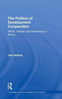 The Politics of Development Co-Operation: Ngos, Gender and Partnership in Kenya
