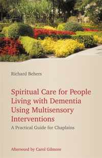 Spiritual Care for People Living with Dementia Using Multisensory Interventions