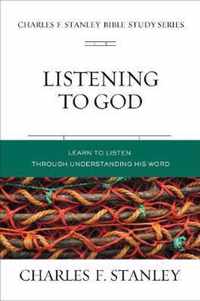 Listening to God Charles F Stanley Bible Study Series Learn to Hear Him Through His Word