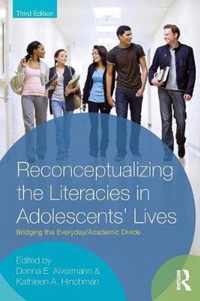 Reconceptualizing the Literacies in Adolescents' Lives