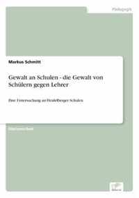 Gewalt an Schulen - die Gewalt von Schulern gegen Lehrer