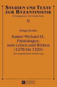 Kaiser Michael IX. Palaiologos: Sein Leben Und Wirken (1278 Bis 1320)