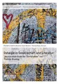 Ostalgie in Gesellschaft und Literatur: "Am kürzeren Ende der Sonnenallee" von Thomas Brussig