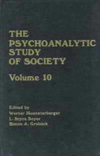 The Psychoanalytic Study of Society, V. 10