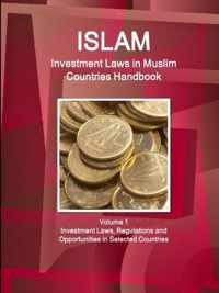 Investment Laws in Muslim Countries Handbook Volume 1 Investment Laws, Regulations and Opportunities in Selected Countries