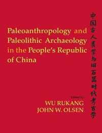 Paleoanthropology and Paleolithic Archaeology in the People's Republic of China