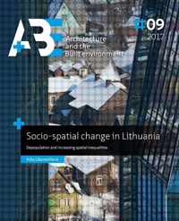A+BE Architecture and the Built Environment 2017-09 -   Socio-spatial change in Lithuania