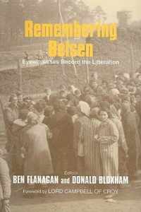 Remembering Belsen: Eyewitnesses Record the Liberation