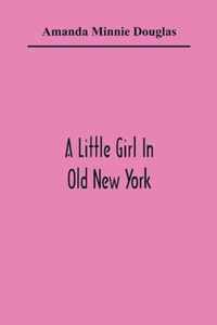 A Little Girl In Old New York