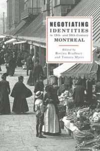 Negotiating Identities in Nineteenth- and Twentieth-Century Montreal