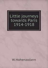 Little journeys towards Paris 1914-1918