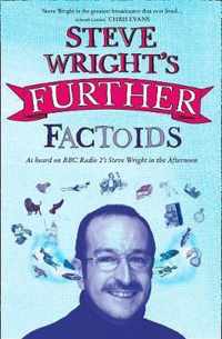 Steve Wrights Further Factoids