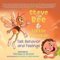 Steve the Bee and Little Frankie Talk Behavior and Feelings