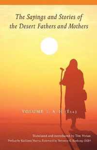 The Sayings and Stories of the Desert Fathers and Mothers: Volume 1; A-H (Êta)Volume 1