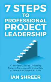 7 Steps to professional project leadership