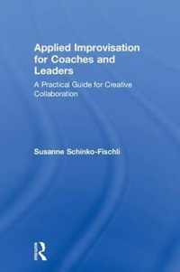 Applied Improvisation for Coaches and Leaders