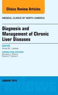 Diagnosis and Management of Chronic Liver Diseases, An Issue of Medical Clinics