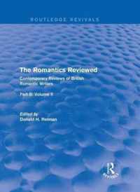 The Romantics Reviewed: Contemporary Reviews of British Romantic Writers. Part B