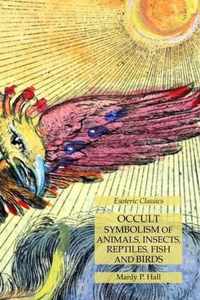 Occult Symbolism of Animals, Insects, Reptiles, Fish and Birds