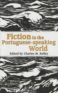 Fiction in the Portuguese-Speaking World