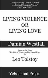 Living Violence or Living Love