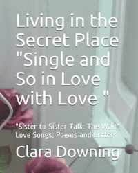 Living in the Secret Place  Single and So in Love with Love